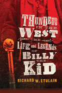 Thunder in the West: The Life and Legends of Billy the Kid Volume 32