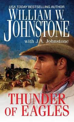 Thunder of Eagles - Johnstone, William W., and Johnstone, J.A.