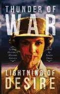 Thunder of War, Lightning of Desire: Lesbian Military Historical Erotica