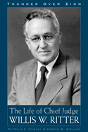 Thunder Over Zion: The Life and Times of Chief Judge Willis W Ritter