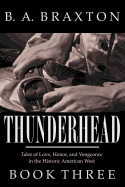 Thunderhead, Book Three: Tales of Love, Honor, and Vengeance in the Historic American West