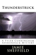 Thunderstruck: A Tyler Cunningham Adirondack Mystery