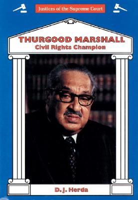 Thurgood Marshall: Civil Rights Champion - Herda, D J