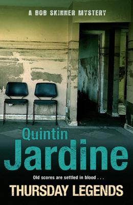 Thursday Legends (Bob Skinner series, Book 10): A gritty crime thriller of murder and suspense - Jardine, Quintin