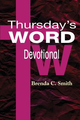 Thursday's Word - Devotional - Smith, Brenda C, and Allen, G Michael (Editor)