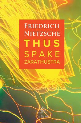 Thus Spake Zarathustra: A Book for All and None - Nietzsche, Friedrich