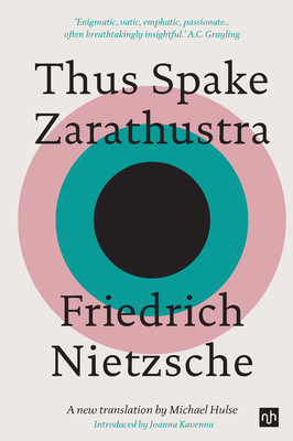 Thus Spake Zarathustra: A Book for All and None - Nietzsche, Friedrich, and Hulse, Michael (Translated by), and Kavenna, Joanna (Introduction by)