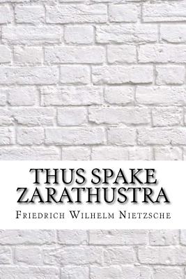 Thus Spake Zarathustra - Nietzsche, Friedrich Wilhelm