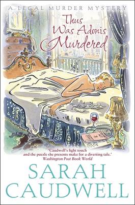 Thus Was Adonis Murdered: Number 1 in Series - Caudwell, Sarah