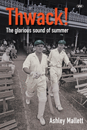 Thwack!: The Glorious Sound of Summer