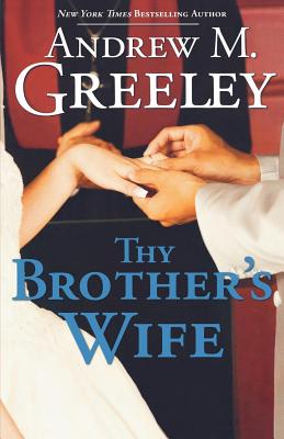 Thy Brother's Wife - Greeley, Andrew M