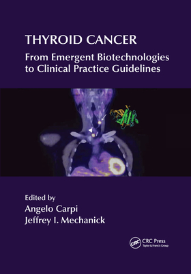 Thyroid Cancer: From Emergent Biotechnologies to Clinical Practice Guidelines - Carpi, Angelo (Editor), and Mechanick, Jeffrey I (Editor)