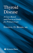 Thyroid Disease: A Case-Based and Practical Guide for Primary Care