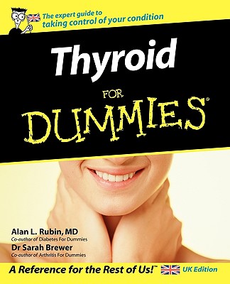 Thyroid for Dummies, UK Edition - Brewer, Sarah, Dr., and Rubin, Alan L, Dr., M.D.