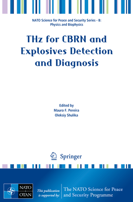 Thz for Cbrn and Explosives Detection and Diagnosis - Pereira, Mauro F (Editor), and Shulika, Oleksiy (Editor)