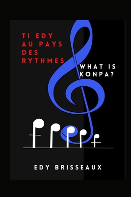 Ti Edy au Pays des Rythmes: What is Konpa? - Brisseaux, Edy