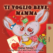 Ti voglio bene, mamma: I Love My Mom - Italian Edition