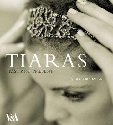 Tiaras: Past and Present - Munn, Geoffrey