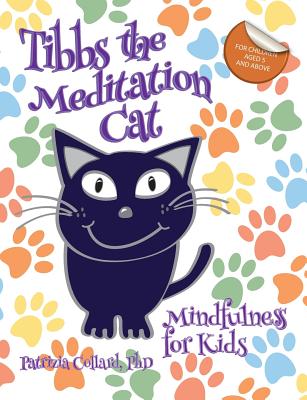 Tibbs the Meditation Cat: Mindfulness for Kids - Collard, Patrizia, and Eames, Max (Foreword by)