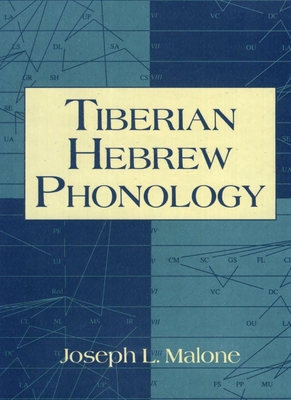 Tiberian Hebrew Phonology - Malone, Joseph L