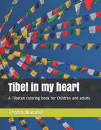 Tibet in my heart: A Tibetan coloring book for Children and adults