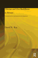 Tibetan and Zen Buddhism in Britain: Transplantation, Development and Adaptation