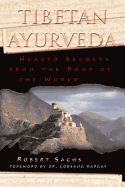 Tibetan Ayurveda: Health Secrets from the Roof of the World