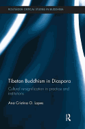 Tibetan Buddhism in Diaspora: Cultural Re-Signification in Practice and Institutions