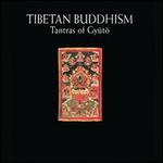 Tibetan Buddhism: Tantras of Gyt, Vol. 1