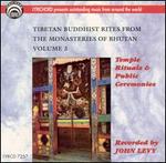 Tibetan Buddhist Rites From the Monasteries of Bhutan, Vol. 3: Temple Rituals & Public - Various Artists