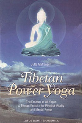 Tibetan Power Yoga - Mattausch, Jutta