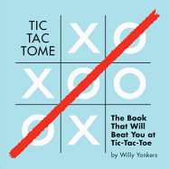 Tic Tac Tome: The Book That Beats You at Tic-Tac-Toe