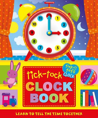 Tick-Tock Clock Book, Volume 1: Learn to Tell the Time Together - Igloobooks