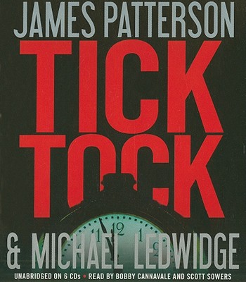 Tick Tock - Patterson, James, and Ledwidge, Michael, and Cannavale, Bobby (Read by)