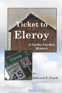 Ticket to Eleroy: A Gabby Gordon Mystery