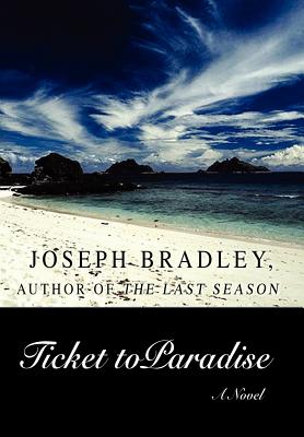 Ticket to Paradise - Bradley, Joseph