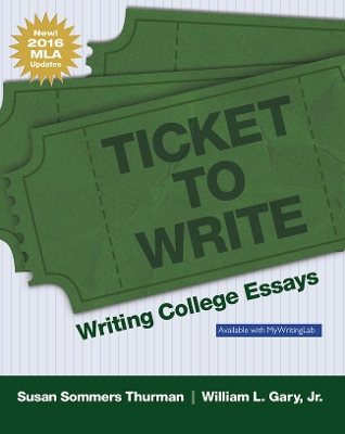 Ticket to Write: Writing College Essays, MLA Update Edition - Thurman, Susan, and Gary, William