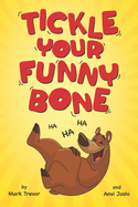 Tickle Your Funny Bone: A Book of Silly Jokes, Puns, and Hinky Pinkies