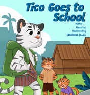Tico Goes to School: A 'Tail' of Bravery and New Beginnings