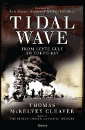 Tidal Wave: From Leyte Gulf to Tokyo Bay
