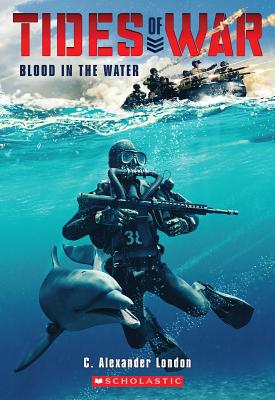 Tides of War #1: Blood in the Water: Volume 1 - London, C Alexander