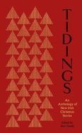 Tidings: An Anthology of New Irish Christmas Stories