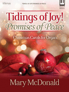 Tidings of Joy! Promises of Peace: Christmas Carols for Organ