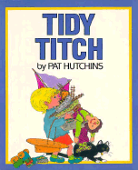 Tidy Titch - Hutchins, Pat