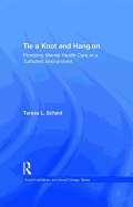 Tie a Knot and Hang on: Providing Mental Health Care in a Turbulent Environment