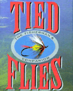 Tied Flies: The Fisherman's Companion