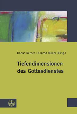 Tiefendimensionen Des Gottesdienstes - Kerner, Hanns (Editor), and Muller, Konrad (Editor)
