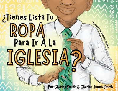 ?Tienes Lista Tu Ropa Para Ir A La Iglesia? - Smith, Charles J