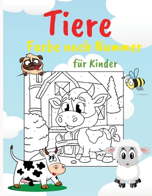 Tiere Farbe nach Nummer f?r Kinder: Educational Activity Book f?r Kinder, verschiedene Bilder, einfache Malvorlagen perfekt f?r Kinder - Burke, Abby