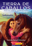 Tierra de Caballos #1: Indomable (Horse Country #1: Can't Be Tamed)